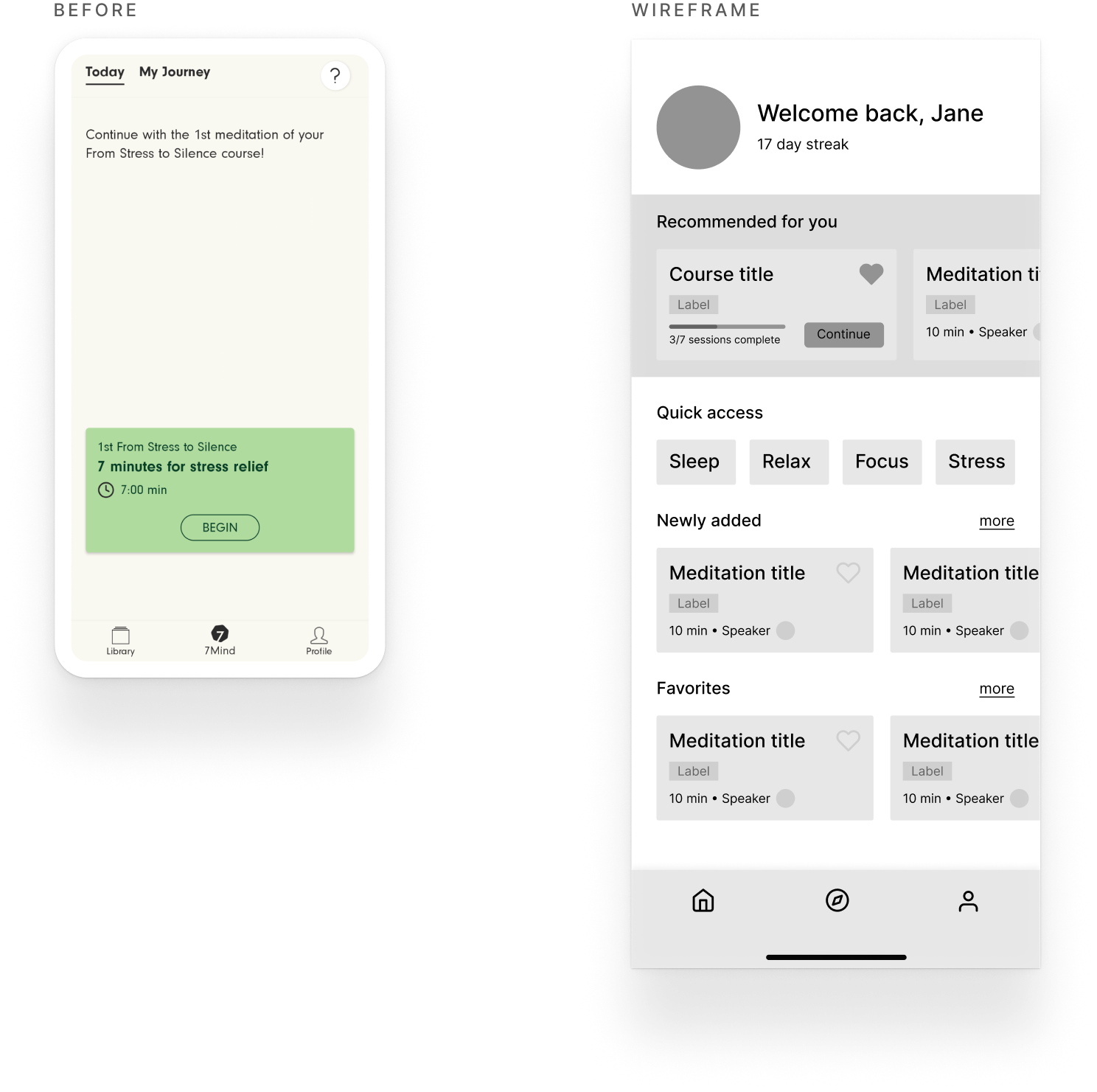 Home screen before and wireframe: a single in-progress card beside the redesigned Recommended/Quick access/Newly added/Favorites modules